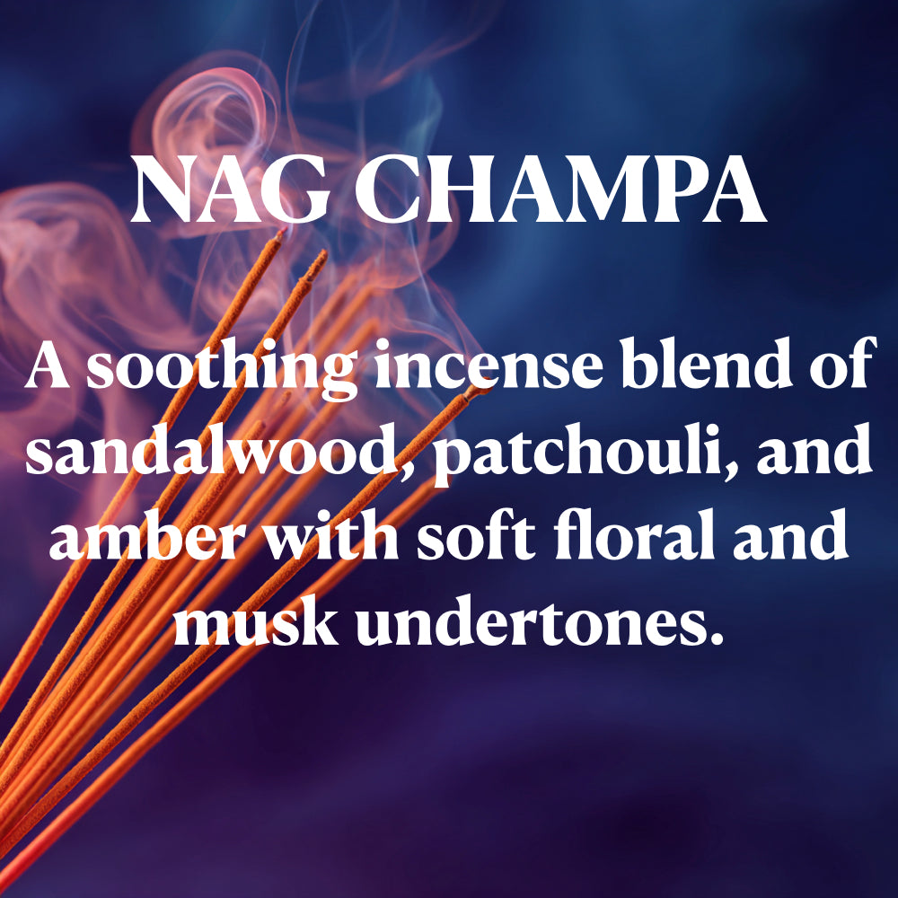 NAG CHAMPA
A soothing incense blend of sandal wood, patchouli, and amber with soft floral and musk undertones.