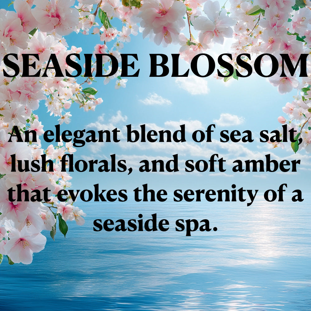 SEASIDE BLOSSOM
An elegant blend of sea salt, lush florals, and soft amber that evokes the serenity of a seaside spa.
