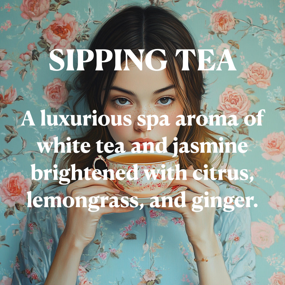 SIPPING TEA
A luxurious spa aroma of white tea and jasmine brightened with citrus, lemongrass, and ginger.